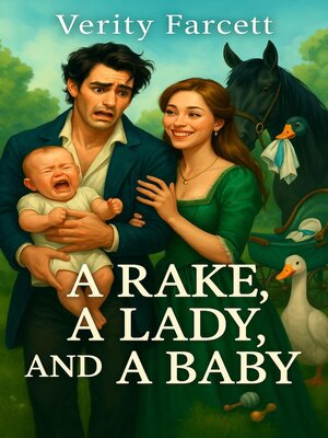 cover image of A Rake, a Lady, & a Baby